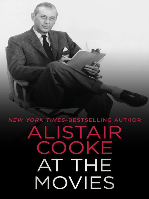 Title details for Alistair Cooke at the Movies by Alistair Cooke - Available